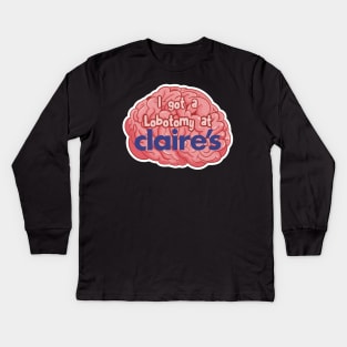 i got a lobotomy at claires Kids Long Sleeve T-Shirt